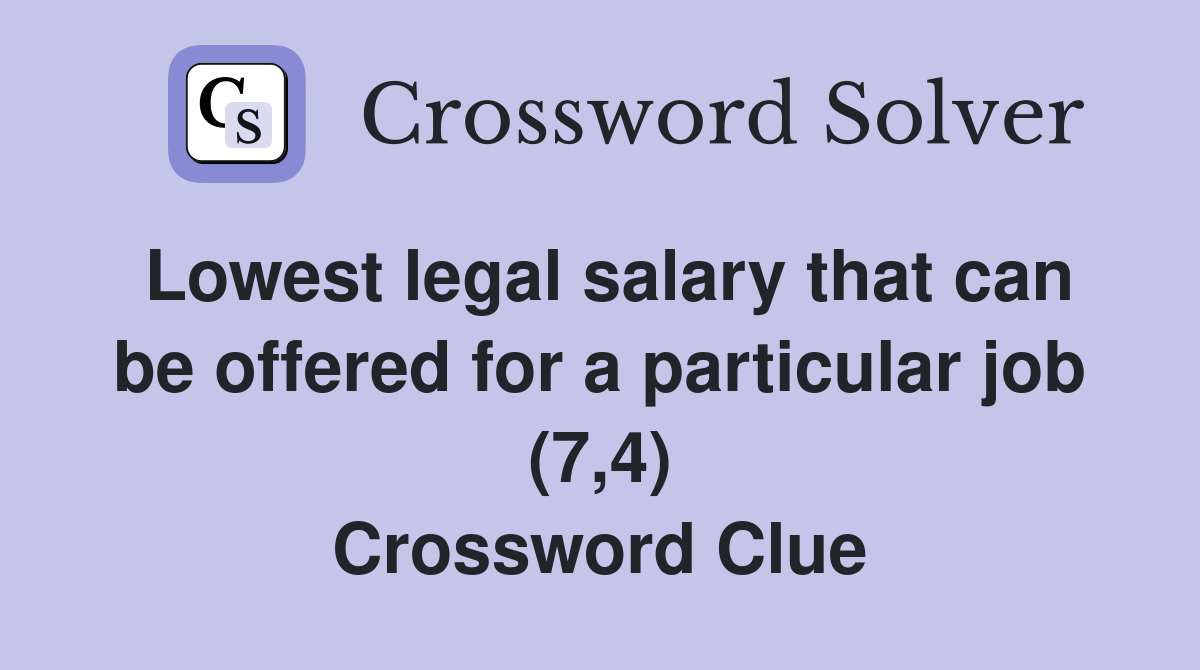 Lowest legal salary that can be offered for a particular job (7,4